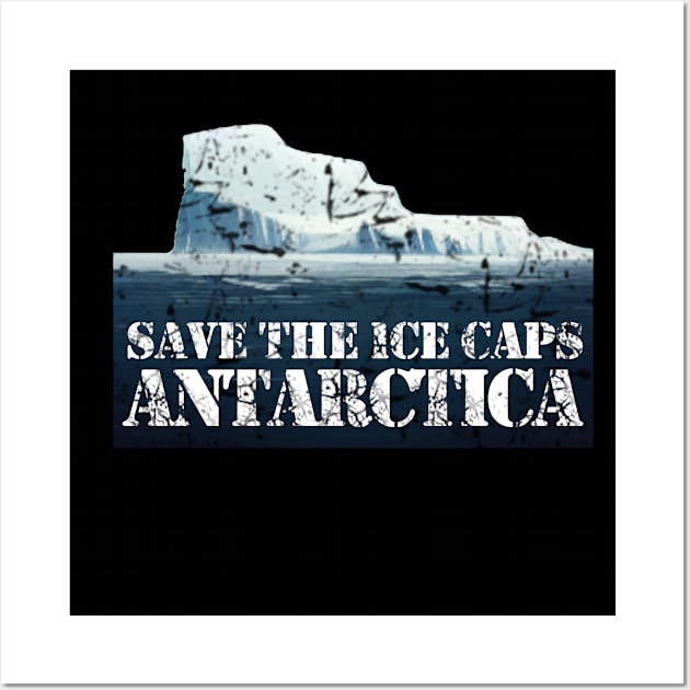 Antarctica - Save the Ice Caps Wall Art by TriHarder12